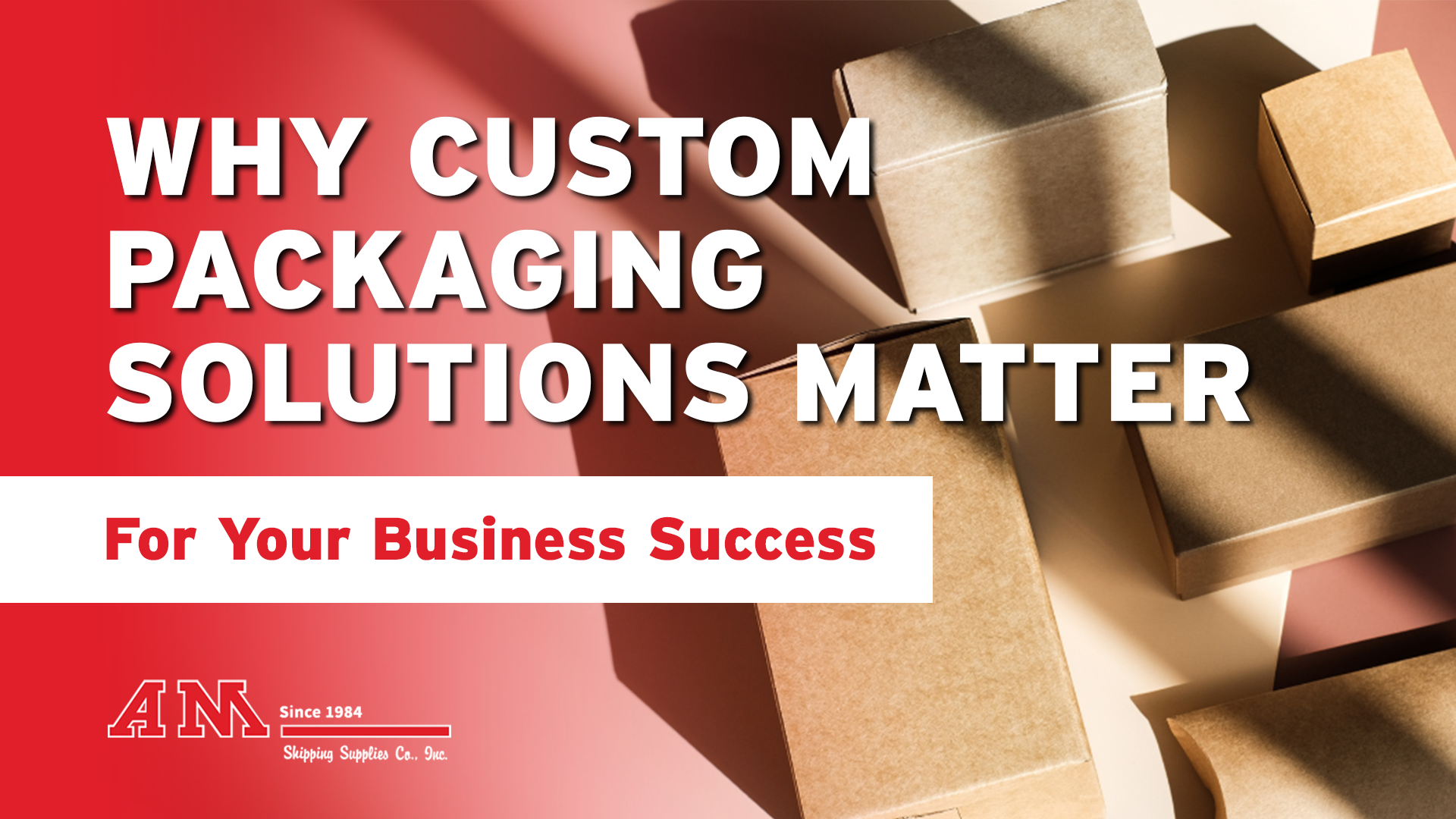 Why Custom Packaging Solutions Matter for Your Business Success